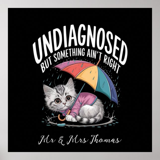 Undiagnosed but Something Ain't Right Funny Mental Poster (Front)