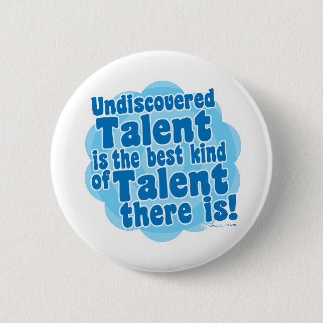 Undiscovered Talent Pinback Button (Front)