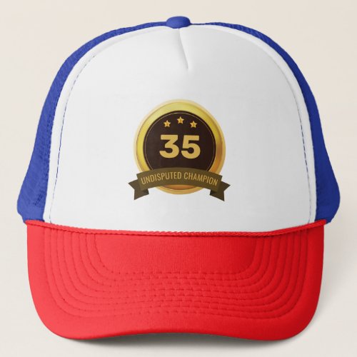 Undisputed champion _ birthday trucker hat