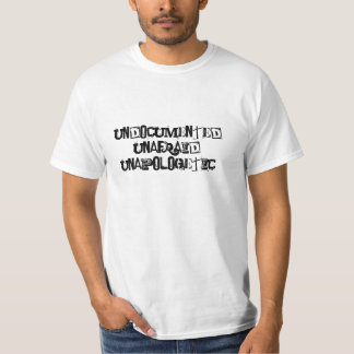 Undocumented, Unafraid, Unapologetic T-Shirt