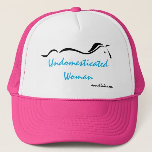 Undomesticated Woman Truckers Hat
