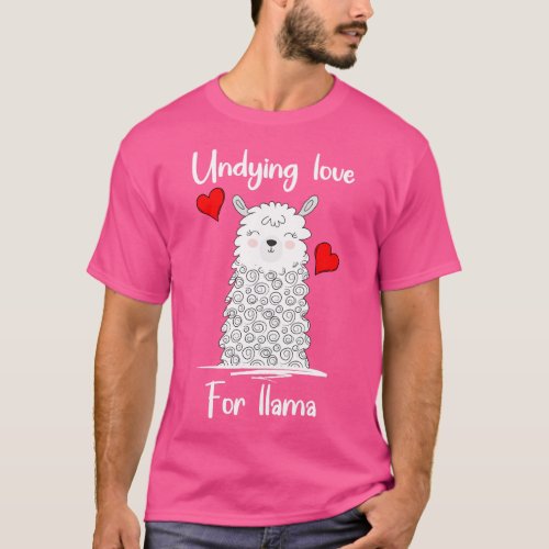 Undying Love For llama T_Shirt