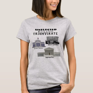 Unelected Ruling Triumvirate T-Shirt