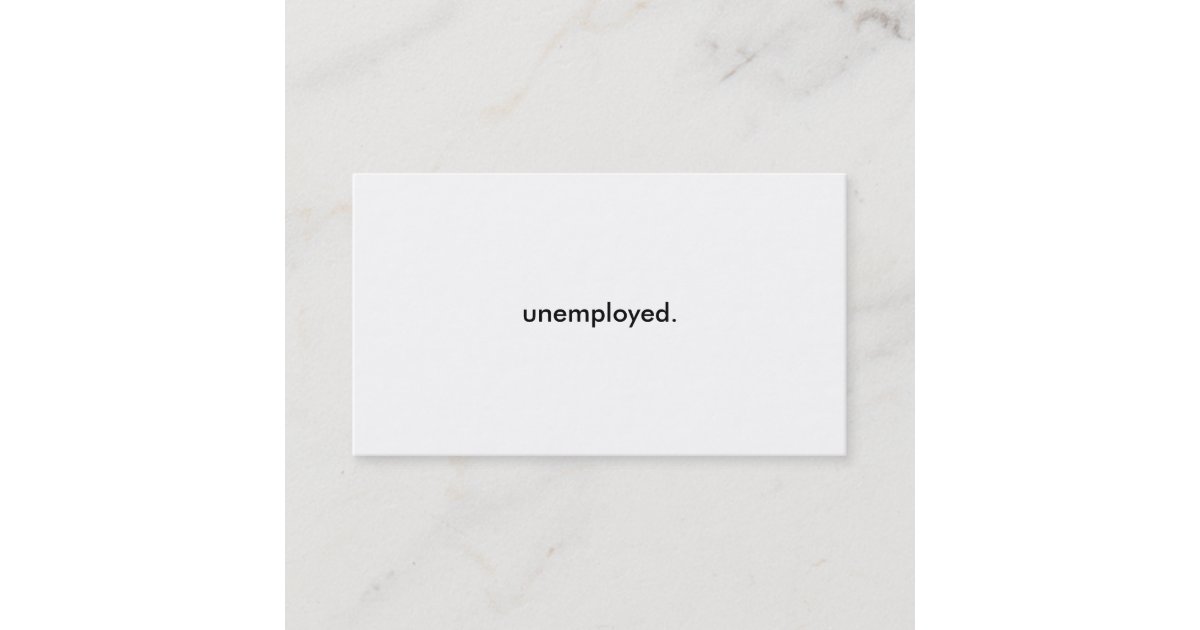 unemployed business cards Zazzle