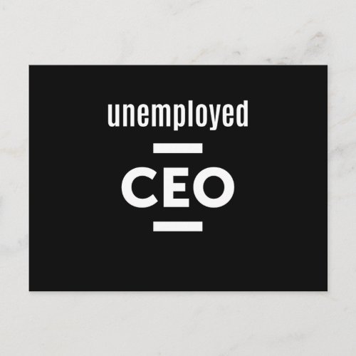 Unemployed CEO T_Shirt _ Gift for Entrepreneurs Postcard