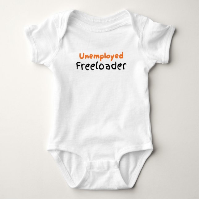 Unemployed Freeloader Funny Baby kids teens childr Baby Bodysuit (Front)