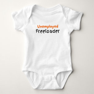 Unemployed Freeloader Funny Baby kids teens childr Bodysuit
