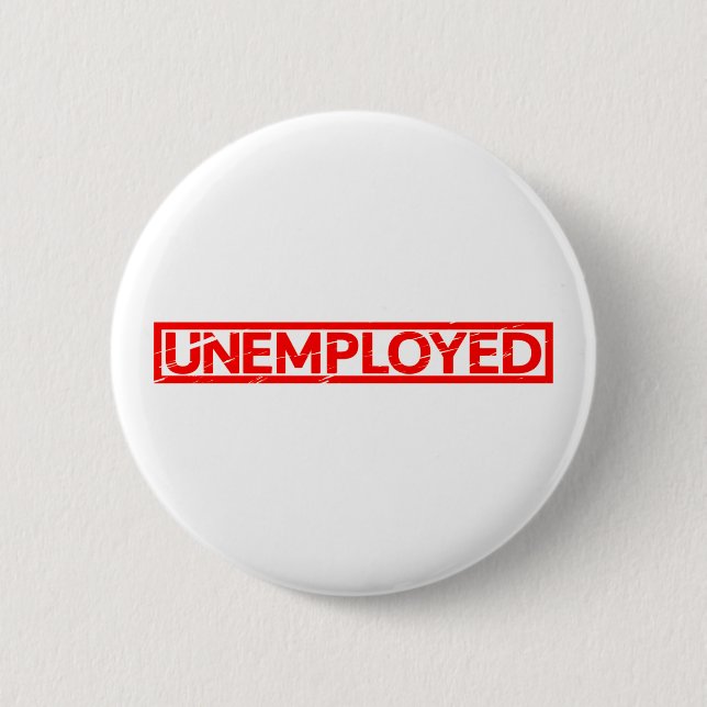 Unemployed Stamp Button (Front)