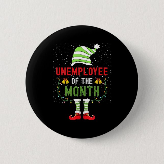 Unemployee Of The Month Funny Unemployed Christmas Button (Front)