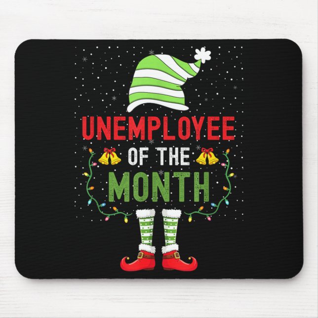 Unemployee Of The Month Funny Unemployed Christmas Mouse Pad (Front)