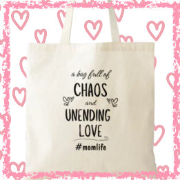 Unending Love Momlife Funny Mother's Day Gift Tote Bag