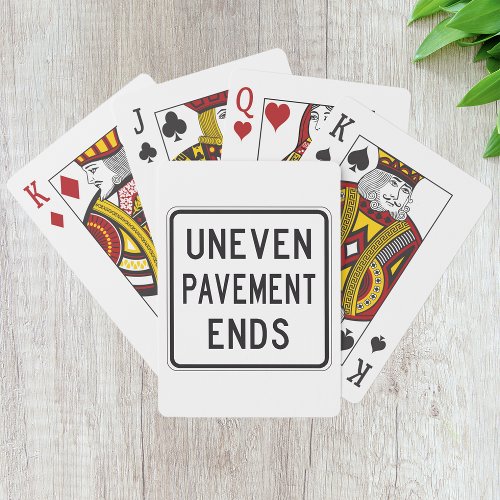Uneven Pavement Ends Playing Cards