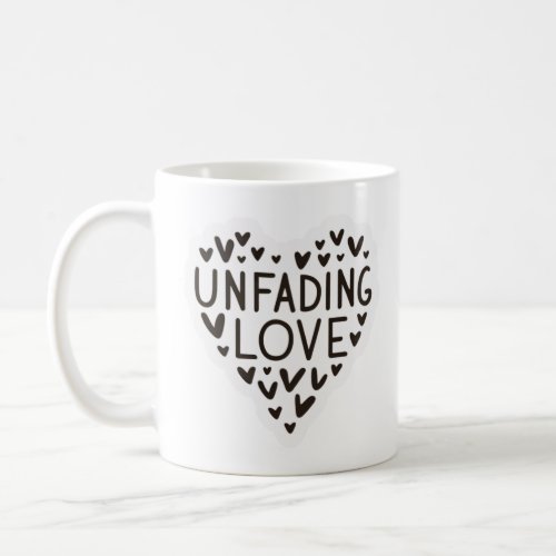 unfading love  coffee mug