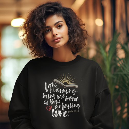 UNFAILING LOVE Bible Psalm Christian Womens Black Sweatshirt