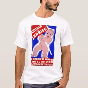 Unfair To Babies 1938 Wpa T-shirt by photos_wpa at Zazzle