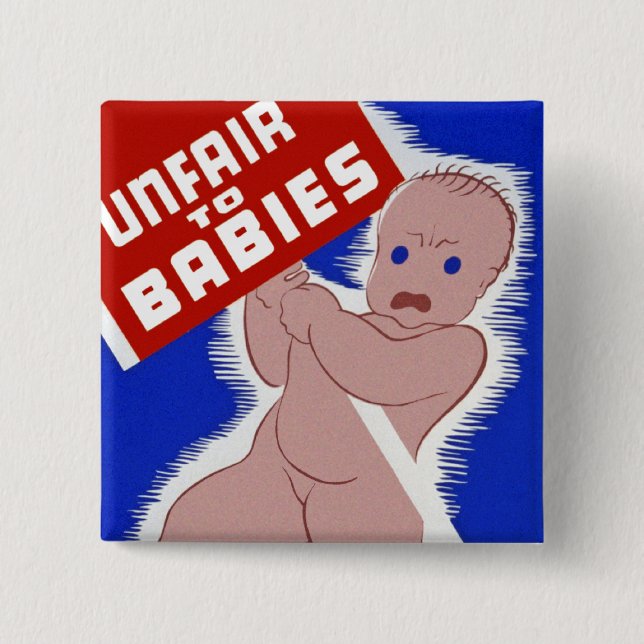 Unfair to Babies Button (Front)