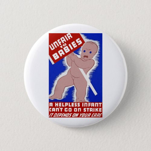 Unfair to Babies Pinback Button