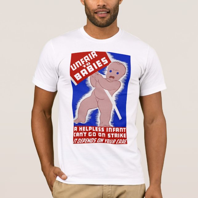 Unfair to Babies T-Shirt (Front)