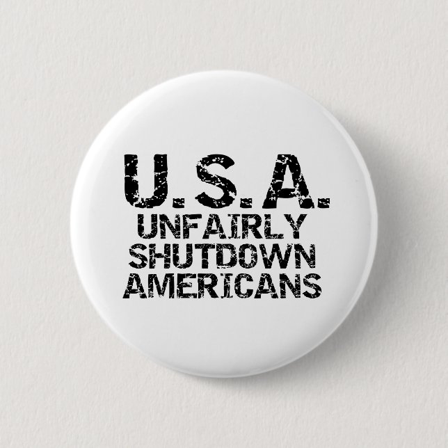 Unfairly  Shutdown Americans Pinback Button (Front)