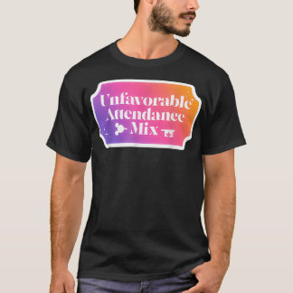 Unfavorable Attendance Mi  T-Shirt