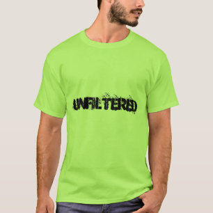 UNFILTERED T-Shirt