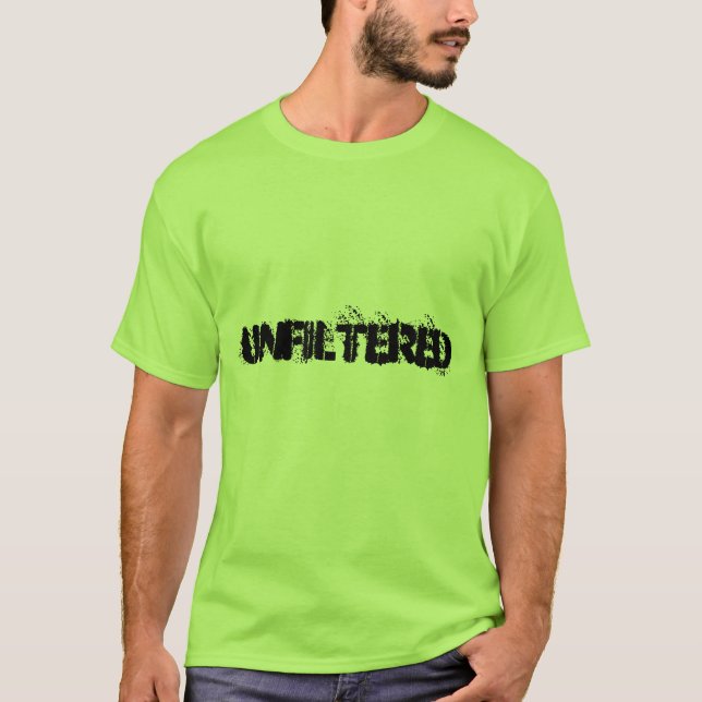 UNFILTERED T-Shirt (Front)