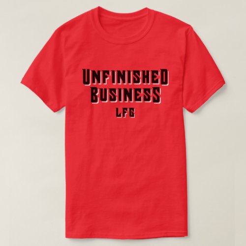 Unfinished Business T_Shirt