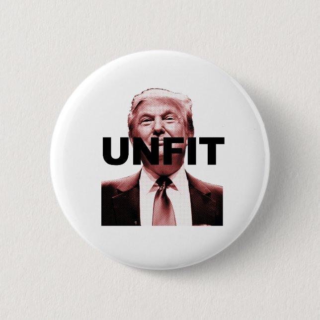 Unfit to be President Button (Front)