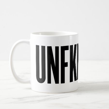 Unfknblvbl Coffee Mug