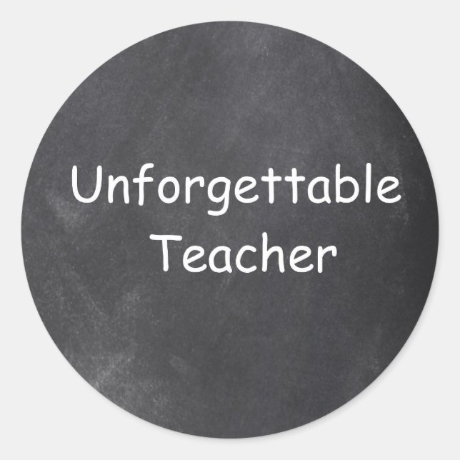 Unforgettable Teacher Chalkboard Design Gift Idea Classic Round Sticker (Front)