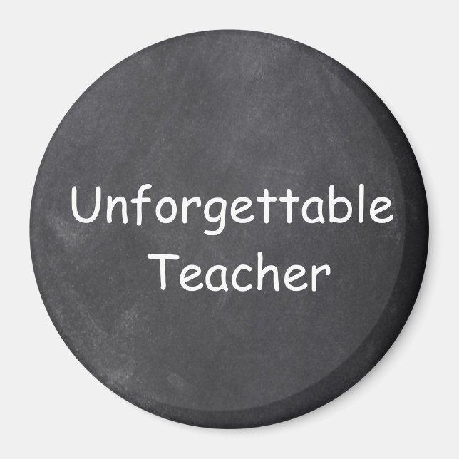 Unforgettable Teacher Chalkboard Design Gift Idea Magnet (Front)