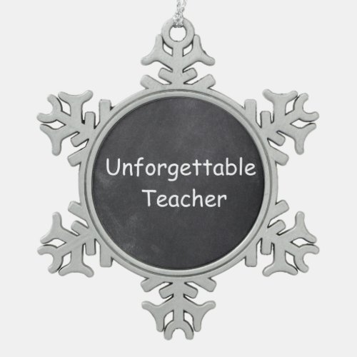 Unforgettable Teacher Chalkboard Design Gift Idea Snowflake Pewter Christmas Ornament