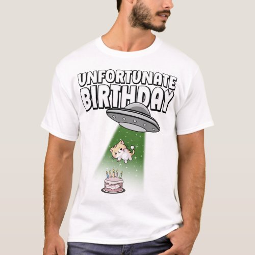 Unfortunate Birthday Cat Ufo T_Shirt