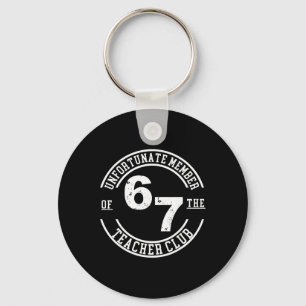 Unfortunate Member Of 67 The Teacher Club Keychain