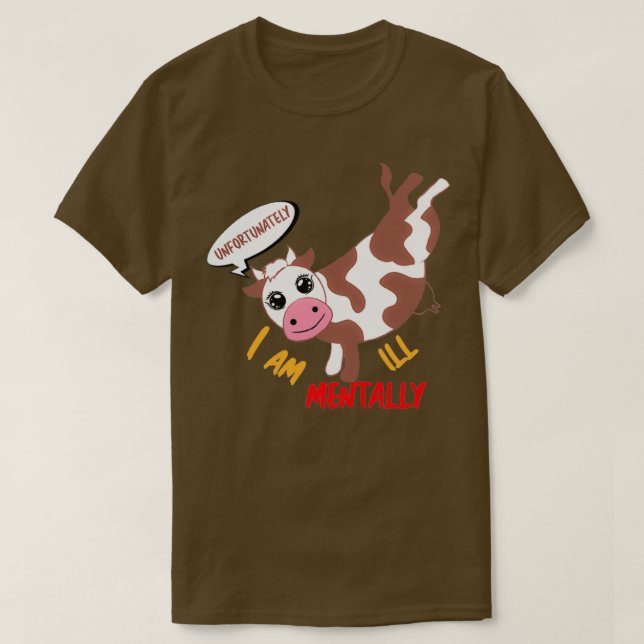 Unfortunately I am mentally ill is my Secret i3 T-Shirt (Design Front)