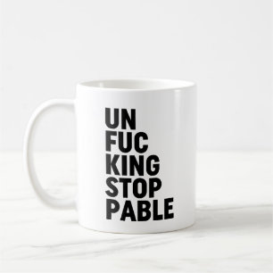 Unfu*kingstoppable Coffee Mug