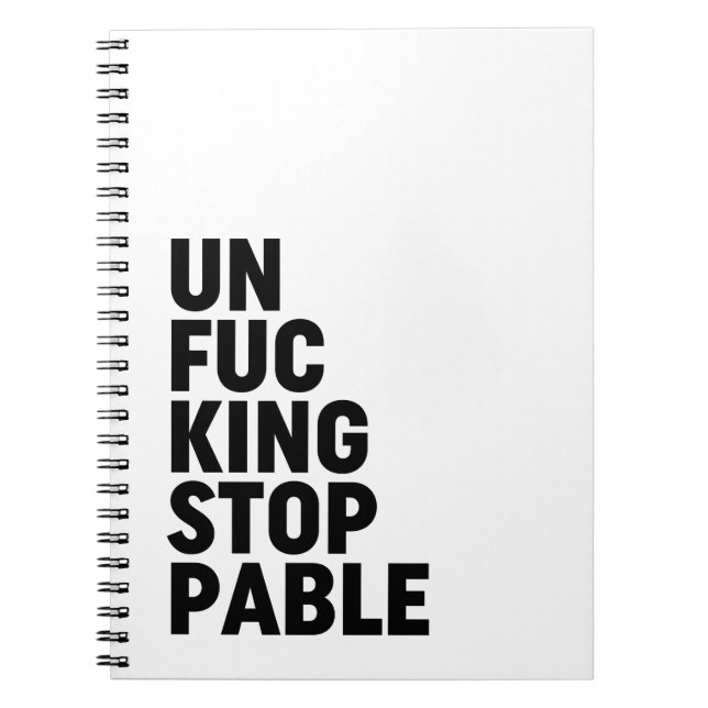 Unfu*kingstoppable Notebook (Front)
