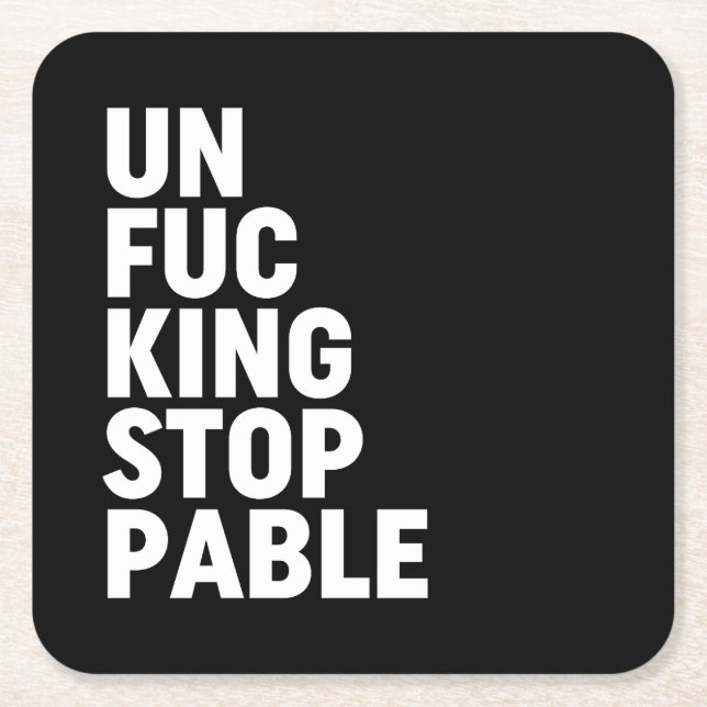Unfu*kingstoppable Square Paper Coaster (Front)