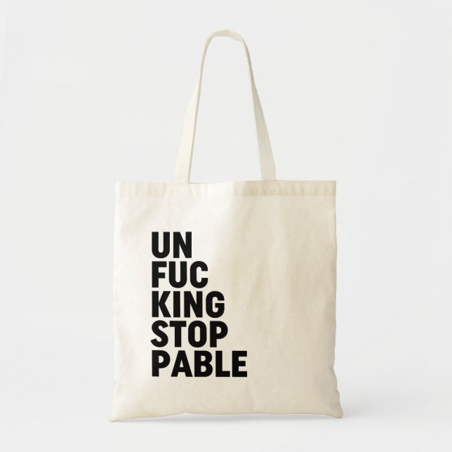 Unfu*kingstoppable Tote Bag (Front)