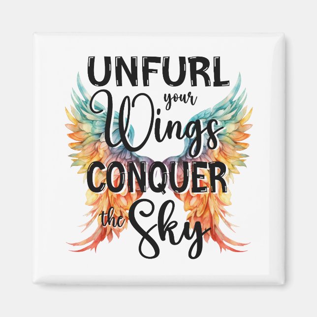 Unfurl your Wings Conquer the Sky, Colorful Wings Magnet (Front)