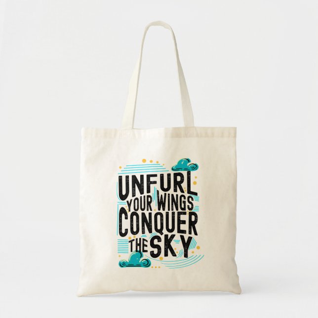 Unfurl your Wings Conquer the Sky Modern Typo Font Tote Bag (Front)