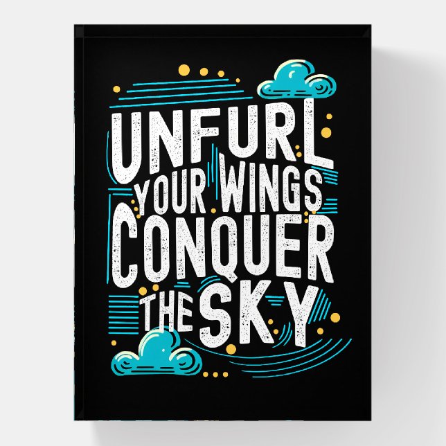 Unfurl your Wings Conquer the Sky Modern Typo Paperweight (Vertical)