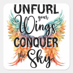 Unfurl your Wings Conquer the Sky, Stylish Script Square Sticker