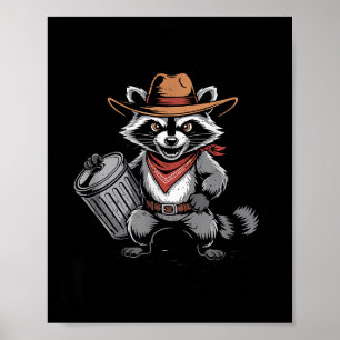 Unhinged And Feral Raccoon Cowboy Can Trash Panda Poster
