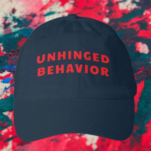 Unhinged Behavior Bold Text Hat | Funny Attitude (Creator Uploaded)