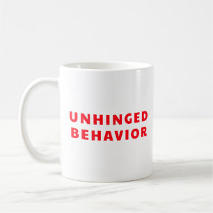 Unhinged Behavior Funny Classic Mug Red Text