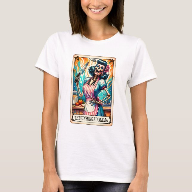 Unhinged Mama Tarot Card T-Shirt (Front)