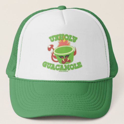 Unholy Guacamole Trucker Hat