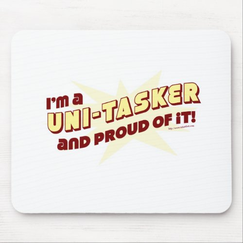 Uni_Tasker Pride Funny Work Life Slogan  Mouse Pad