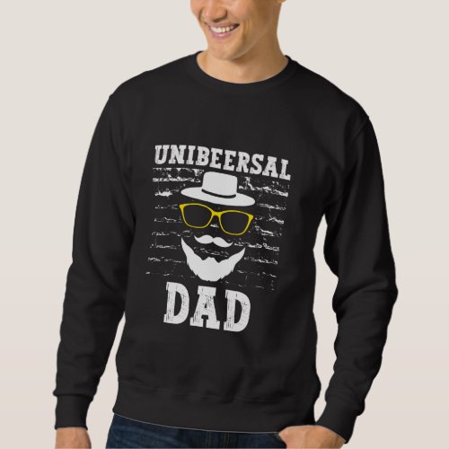 Unibeersal Dad Beer Lover Drinking Drinker Alcohol Sweatshirt